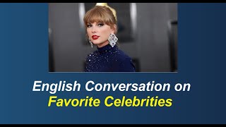 English Conversation on Favorite Celebrities in English