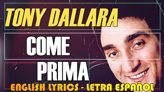 COME PRIMA - Tony Dallara 1957 (Letra Español, English Lyrics, Testo italiano)