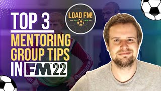 Top 3 Football Manager MENTORING Tips | FM22