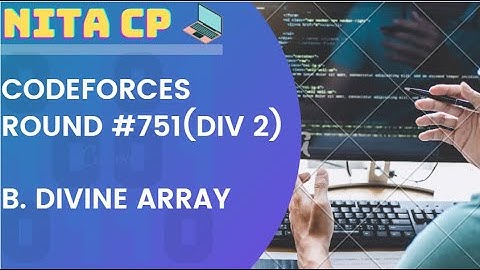 #751 Div.2.B. Divine Array Solution |Codeforces | NITA CP