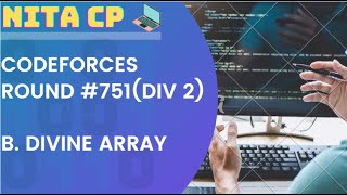 Celebrity #751 Div.2.B. Divine Array Solution |Codeforces | NITA CP Net Worth