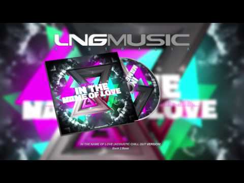 Back 2 Base — Back 2 Base - In The Name Of Love (Acoustic Chill Out Version)