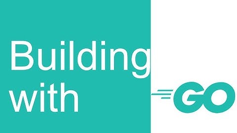 Building with Golang - Part 1