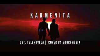 KARMENITA (Ost. Telenovela) - COVER BY SHORTMUSIK 