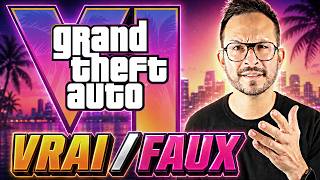 GTA 6 ATTENTION ⚠️ Du VRAI et du FAUX : FAISONS LE TRI (p...