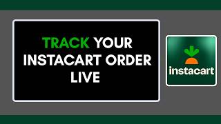 How to Track Your Instacart Order Live