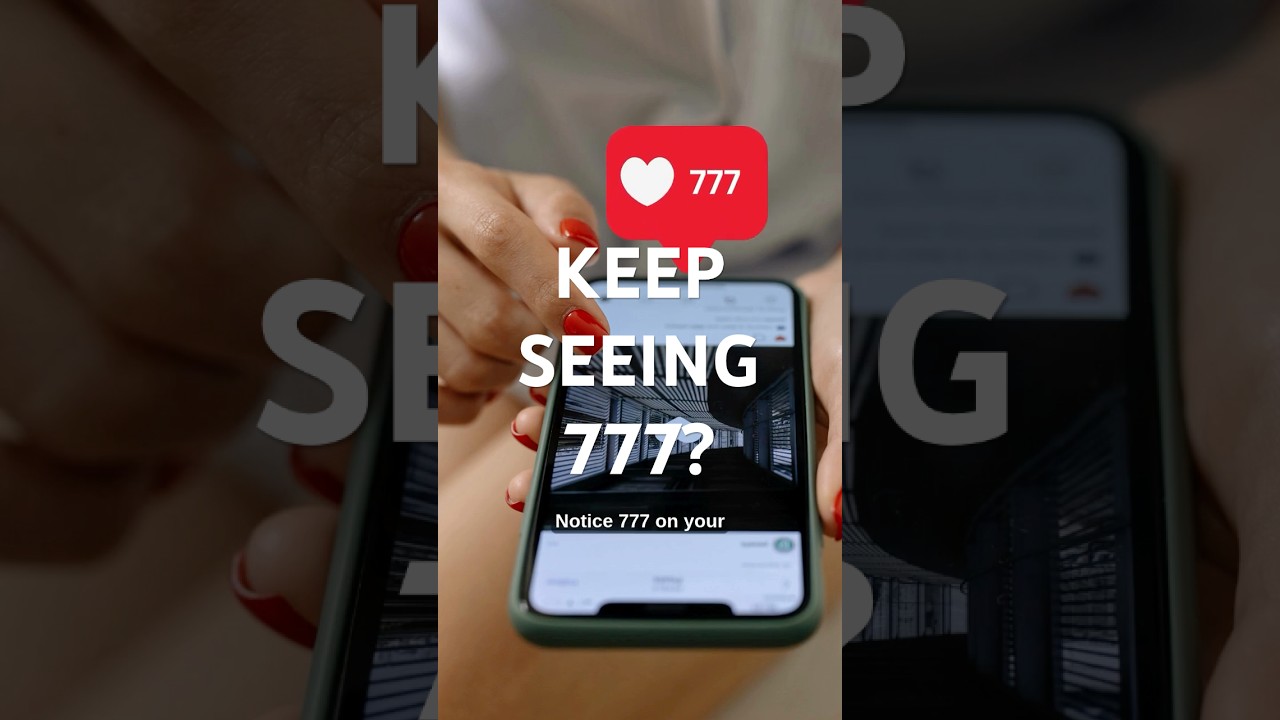 Why Do You Keep Seeing 777 Everywhere?