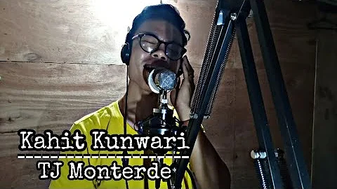 KAHIT KUNWARI by Tj Monterde | Raymond (short cover)