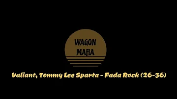 Valiant, Tommy Lee Sparta - Fada Rock (26-36) REBASSED BY WAGON MAFIA