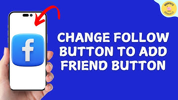 How to Change Follow Button to Add Friend Button on Facebook Profile
