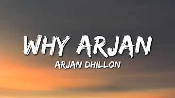 Why Arjan - Arjan Dhillon (Lyrics) 
