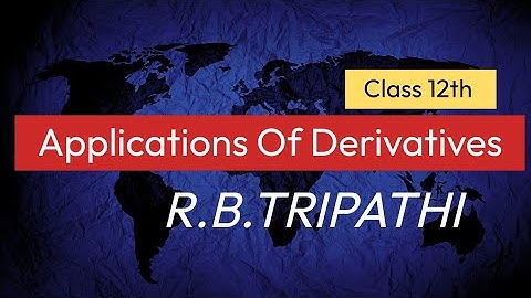 R.B.TRIPATHI | 6B | Application of derivatives| class 12| Strictly increasing| Strictly decreasing
