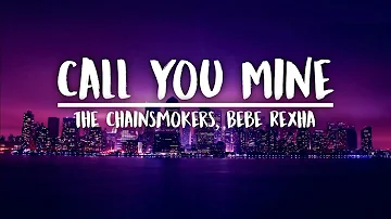 The Chainsmokers, Bebe Rexha - Call You Mine (Lyrics Inglés/Español)