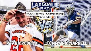 2026 NCAA Lacrosse Championship Save Edit 🔥 Croddick (Princeton) vs. Ricciardelli (Notre Dame)