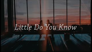 Alex & Sierra - Little Do You Know lyrics