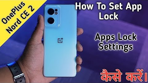 How To Set App Lock in OnePlus Nord CE 2 5G, OnePlus Nord CE 2/CE Me Apps Lock Keise Lagaen