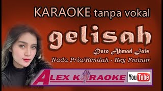 GELISAH ~ Karaoke Melayu Tanpa Vokal ~ DATO AHMAD JAIS Nada Pria rendah Key Fminor