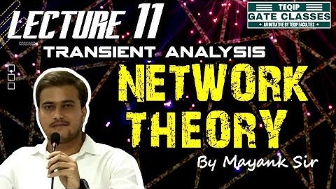 Lec-11 | EE/ECE | Network Theory by Mayank Sir-Transient analysis | LetsCrackTheGATE TEQIP_Faculties