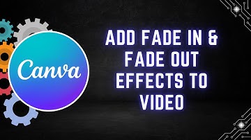 How to Add Fade In & Fade Out Effects to a Video in Canva – Quick & Easy Tutorial