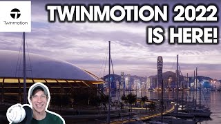 Twinmotion 2022 IS HERE!