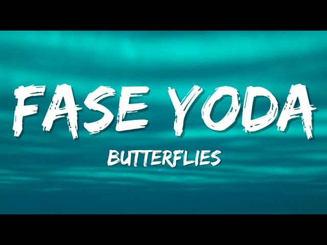 Fase Yoda - Butterflies (Lyrics) class=