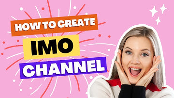 how to create imo channel