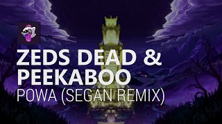 Zeds Dead & PEEKABOO - POWA (Segan DNB Remix)