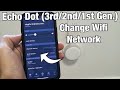 How to Change Wifi Network on Amazon Echo Dot (3rd gen, 2nd gen, 1st gen)