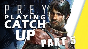 Prey 2017: First Time Walkthrough Part 5