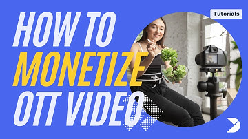 How to monetize your OTT video