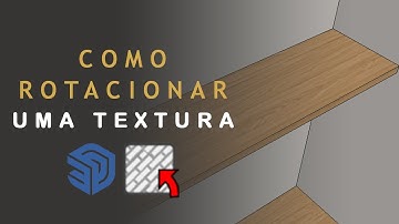 SKETCHUP l COMO ROTACIONAR UMA TEXTURA