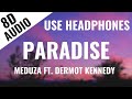 MEDUZA - Paradise ft. Dermot Kennedy (8D AUDIO) 🎧