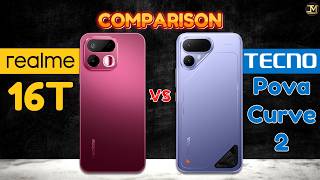 realme 16T vs Tecno Pova Curve 2 : Which One is Best 🤔