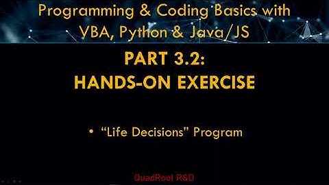 Coding in 3hrs with VBA, Python, Java/JavaScript - PART3.2: Life Decisions (Hands on Exercise)