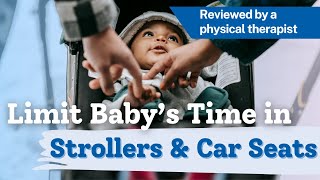 The Benefits of Limiting Baby&#39;s Time in Strollers, Car Seats and Other Containers