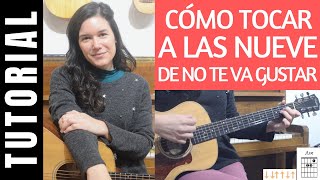 cómo tocar A LAS NUEVE de NO TE VA GUSTAR en guitarra tutorial