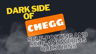The Dark Side of Chegg : Self-Posting and Self-Answering Questions