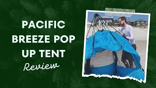 Pacific Breeze Beach Tent Review | Can One Person Set It Up?