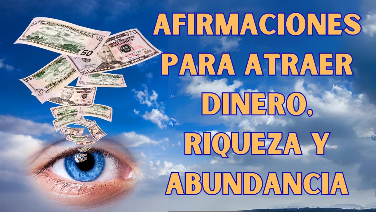 Afirmaciones para atraer dinero, riqueza y abundancia a tu vida - YouTube