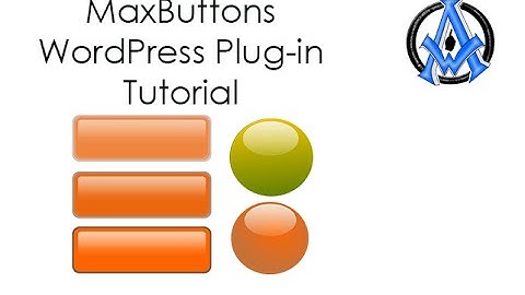 WORDPRESS BUTTON PLUGIN MAXBUTTONS TUTORIAL HOW TO DO IT