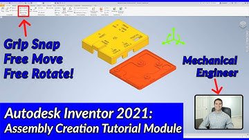 Grip Snap, Free Move/Rotate - Autodesk Inventor Assembly Tutorial | Autodesk Inventor 2021 IN DEPTH