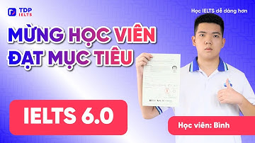 Sinh viên Bách Khoa đạt 6.0 IELTS với lộ trình học IELTS 1,5 tháng tại TDP IELTS