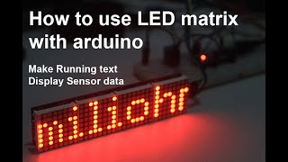 How to use MAX7219 LED matrix (running text, display sensor data, add more LED matrix with Arduino)
