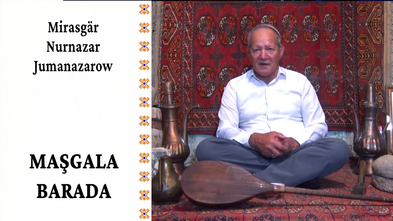 Nurnazar Jumanazarow — Maşgala barada | Türkmenistan