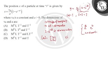 The position \( x \) of a particle at time \( 