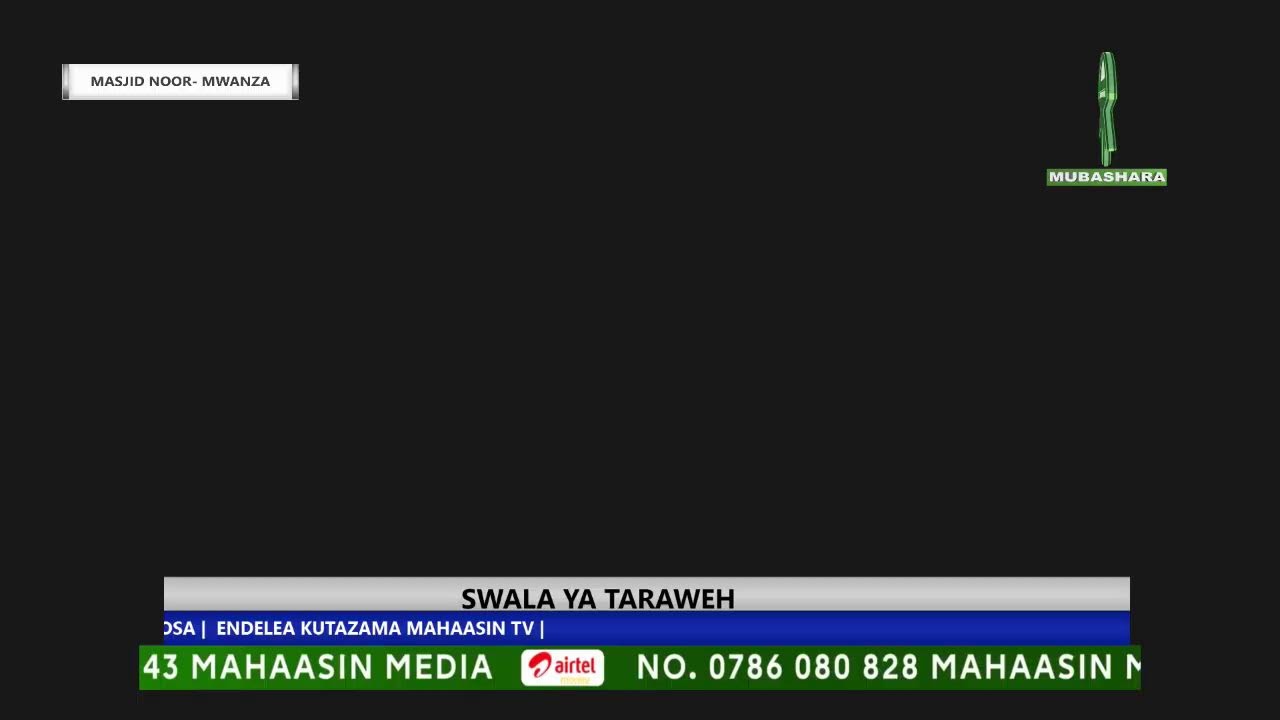 SWALA YA TARAWEH MASJID NOOR - MWANZA  RAMADHAN 19  1447 H