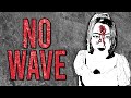 A brief history of no wave