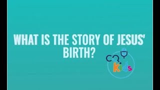 What is the story of Jesus' birth? CQ Kids