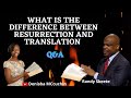 What is the Difference between Translation and Resurrection ? | Randy Skeete ( Q&A SESSION