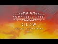 Countless Skies - Glow (Official Album Stream)